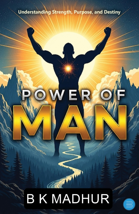 Knjiga Power of Man Balakrishna Madhur