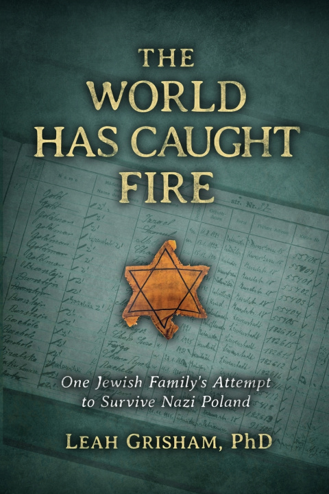 Kniha The World Has Caught Fire PhD Leah Grisham