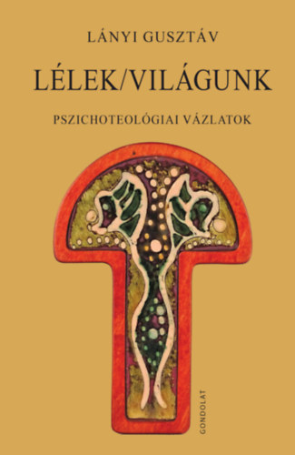 Книга Lélek/világunk Lányi Gusztáv