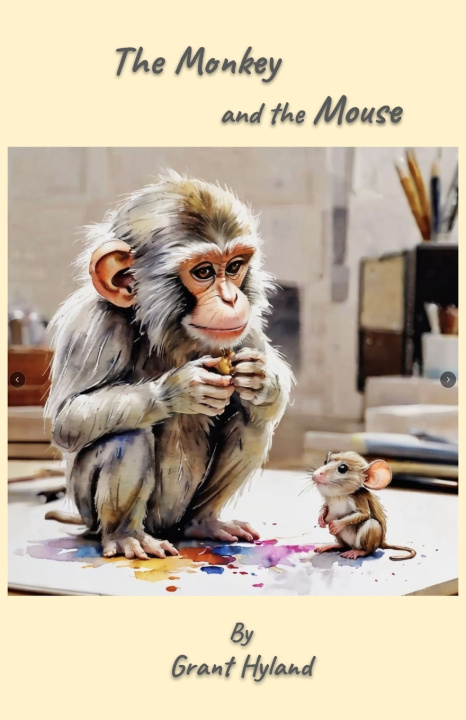 Książka The Monkey and the Mouse Grant Hyland