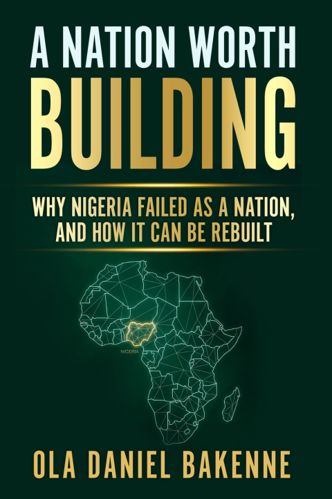 Libro A NATION WORTH BUILDING Ola Daniel Bakenne