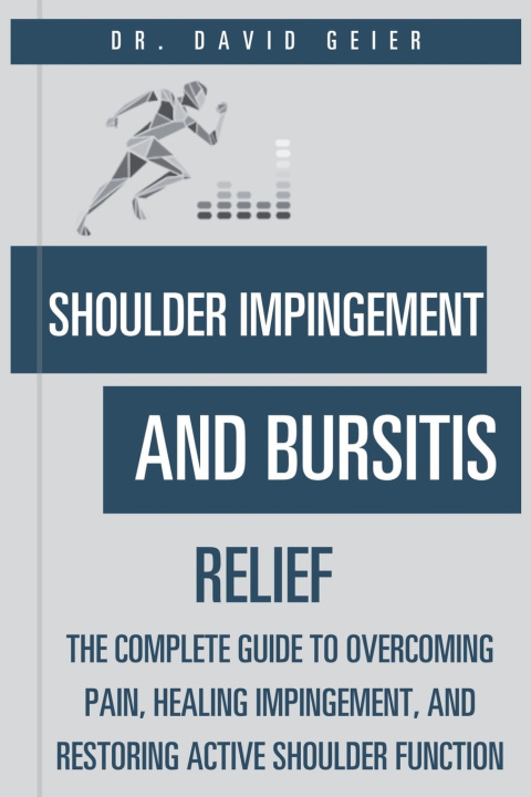 Knjiga Shoulder Impingement and Bursitis Relief Dr. David Geier