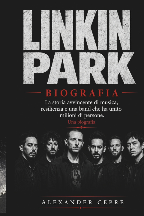 Carte LINKIN PARK BIOGRAFIA ALEXANDER CEPRE