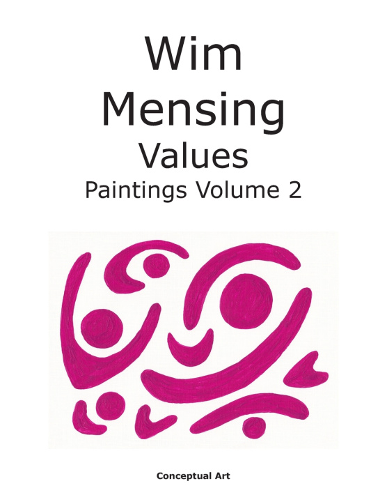 Könyv Wim Mensing Values Paintings Volume 2 Wim Mensing