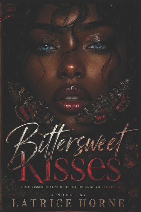 Könyv Bittersweet Kisses Latrice Horne