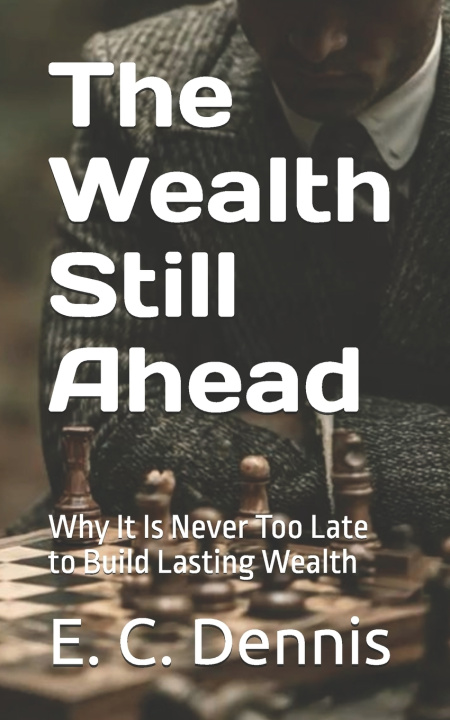 Könyv The Wealth Still Ahead Emmanuel Chukwunonyelum Dennis