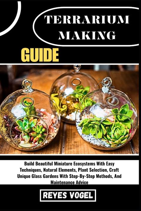 Kniha TERRARIUM MAKING GUIDE REYES VOGEL