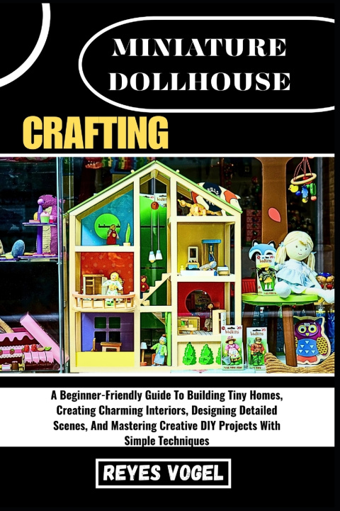 Carte MINIATURE DOLLHOUSE CRAFTING REYES VOGEL