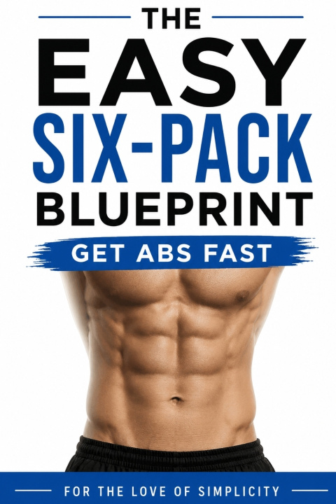 Libro The Easy Six-Pack Blueprint For the Love of Simplicity