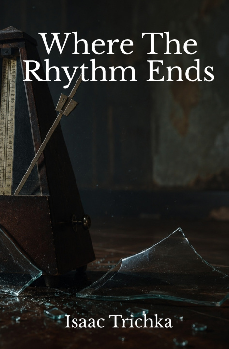 Carte Where The Rhythm Ends Isaac Robert Trichka