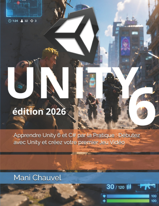 Książka Apprendre Unity 6 et C# par la Pratique Mani Mani Uzan Chauvel