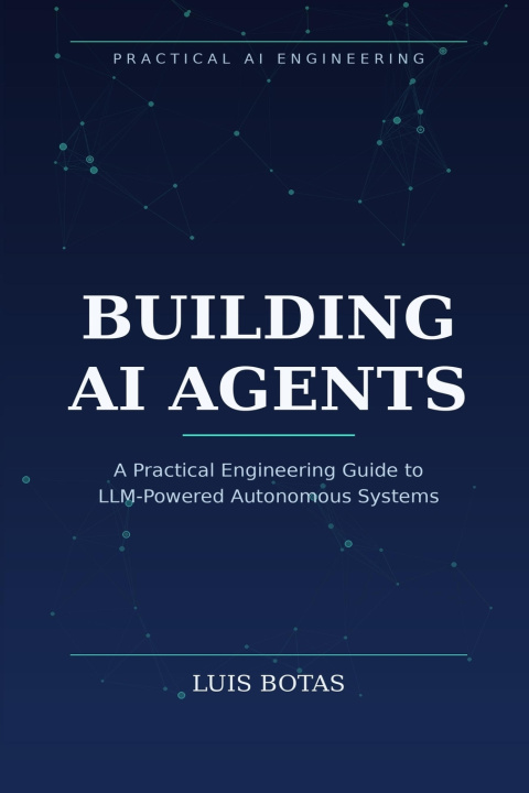 Książka BUILDING AI AGENTS Luís Miguel Botas