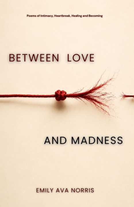 Knjiga Between Love and Madness Emily Ava Norris