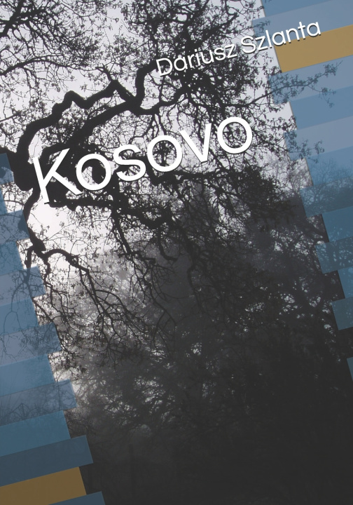 Книга Kosovo Dariusz Szlanta