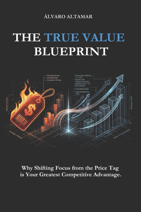 Boek THE TRUE VALUE BLUEPRINT ÁLVARO ALTAMAR
