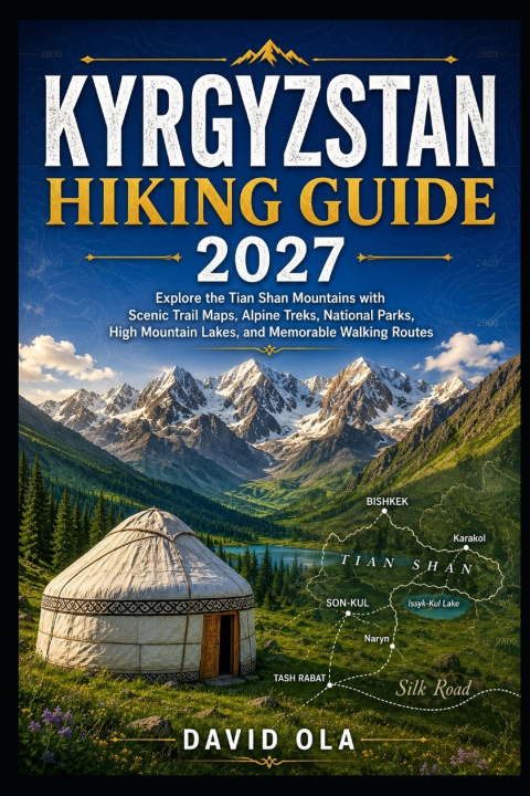 Könyv Kyrgyzstan Hiking Guide 2027 DAVID OLA