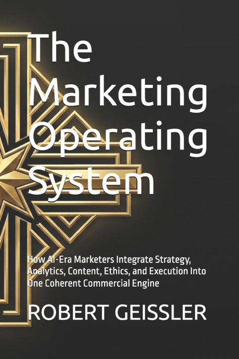 Könyv The Marketing Operating System ROBERT GEISSLER