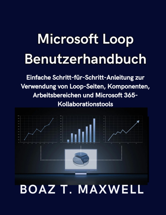 Carte Microsoft Loop Benutzerhandbuch BOAZ T. MAXWELL