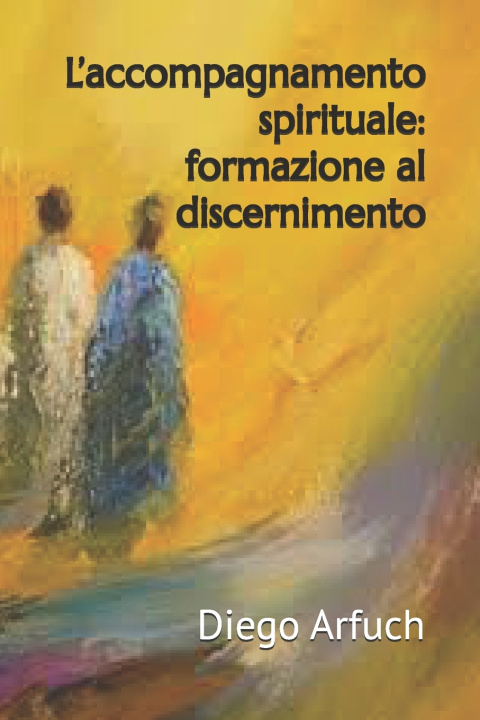 Könyv L'accompagnamento spirituale Diego Elias Arfuch