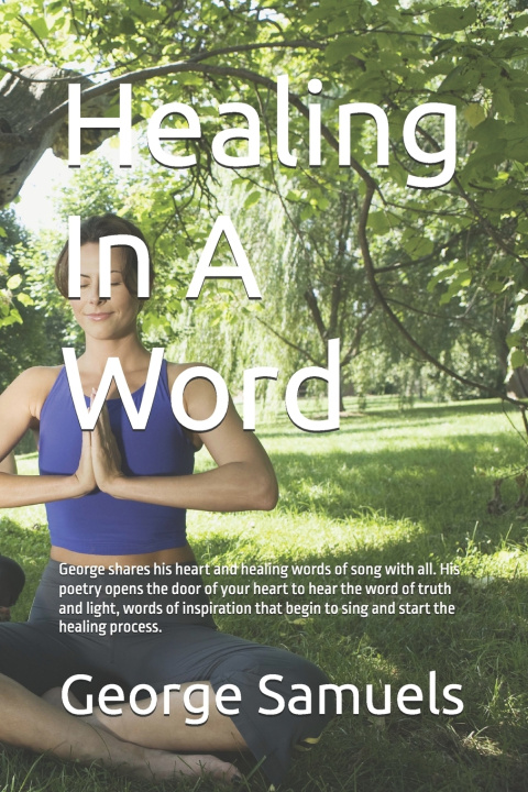 Könyv Healing In A Word George Samuels