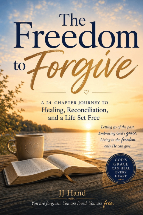 Libro The Freedom to Forgive JJ Hand