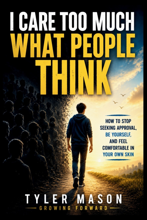 Книга I Care Too Much What People Think Tyler Mason