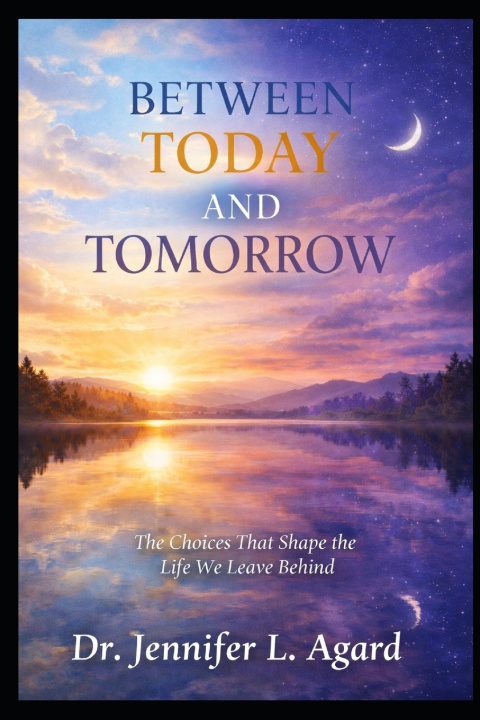 Buch BETWEEN TODAY AND TOMORROW Dr. Jennifer L. Agard