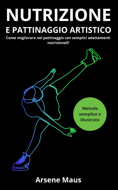 Könyv La nutrizione e il Pattinaggio Artistico Arsene Maus
