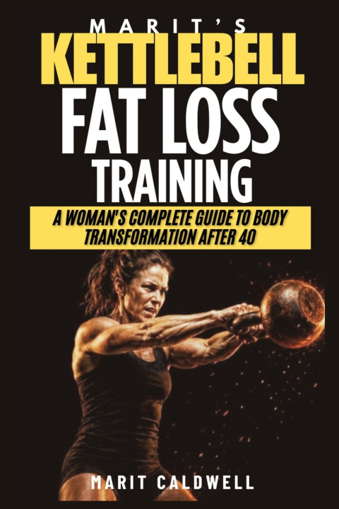 Книга Marit's Kettlebell Fat Loss Training Marit Caldwell