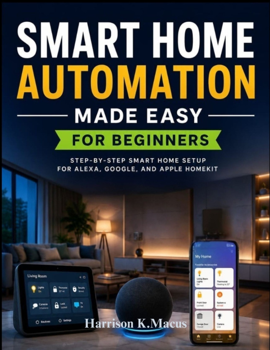 Buch Smart Home Automation Made Easy For Beginners Harrison K. Macus