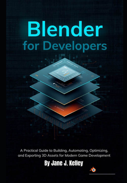 Kniha Blender for Developers Jane J. Kelley