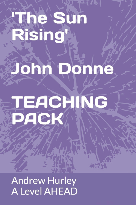Carte The Sun Rising - John Donne Teaching Pack Andrew Hurley