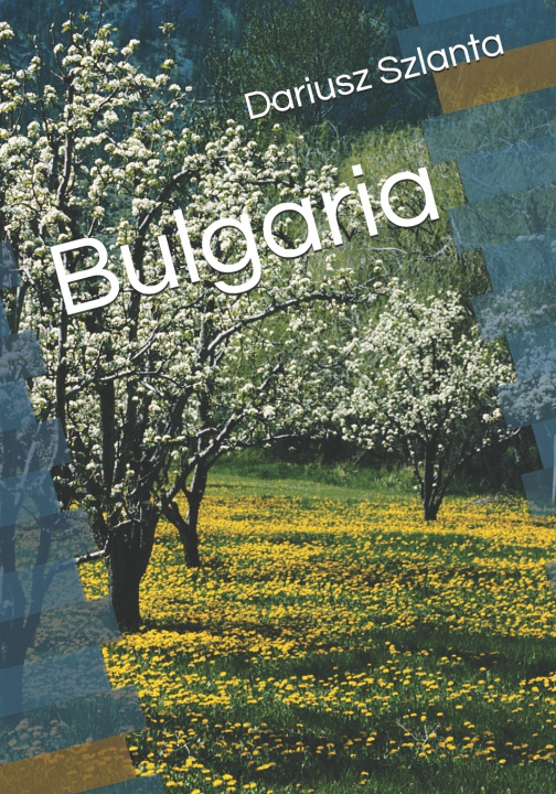 Knjiga Bulgaria Dariusz Szlanta