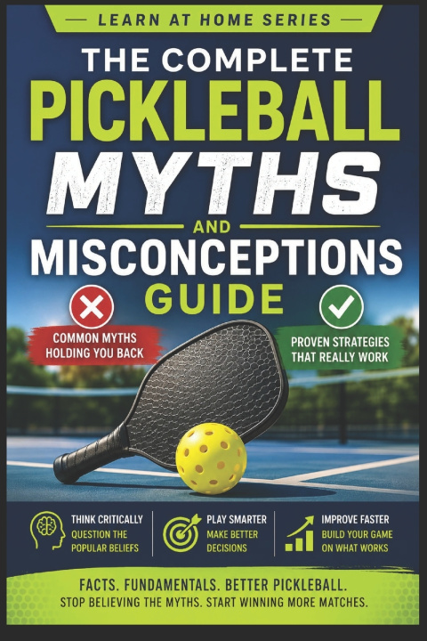 Книга The Complete Pickleball Myths and Misconceptions Guide C.C. M.