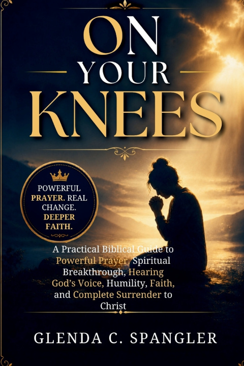 Könyv ON YOUR KNEES Glenda C. Spangler