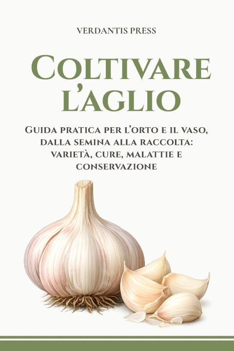 Libro Coltivare l'aglio Verdantis Press