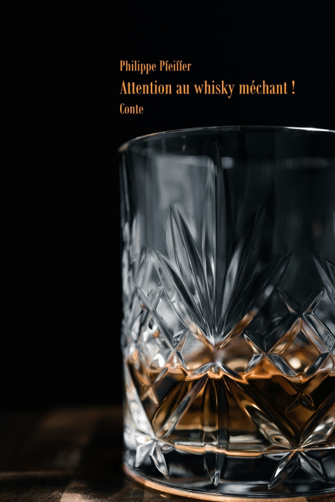 Könyv Attention au whisky méchant ! Philippe Pfeiffer
