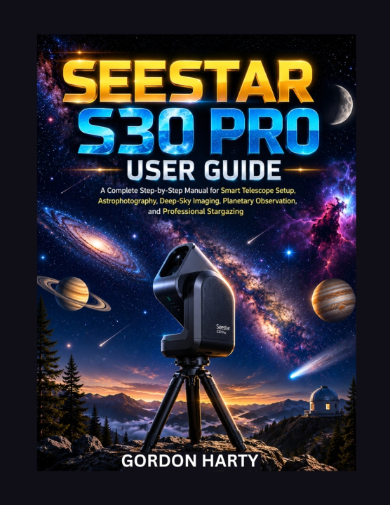 Carte SEESTAR S30 PRO ESSENTIAL USER GUIDE GORDON HARTY