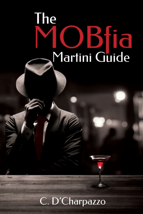 Книга The MOBfia Martini Guide C. D'Charpazzo