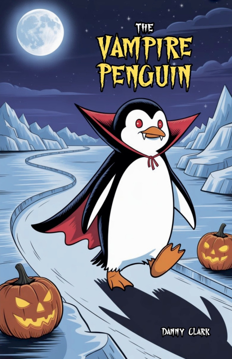 Book The Vampire Penguin Danny Clark