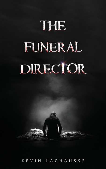 Knjiga FUNERAL DIRECTOR Kevin Lachausse