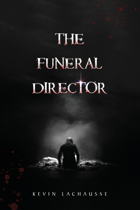 Könyv FUNERAL DIRECTOR Kevin Lachausse