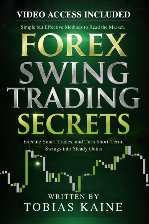 Книга Forex Swing Trading Secrets Tobias Kaine