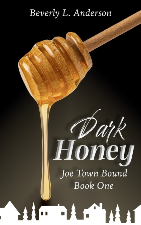 Könyv Dark Honey Beverly L. Anderson