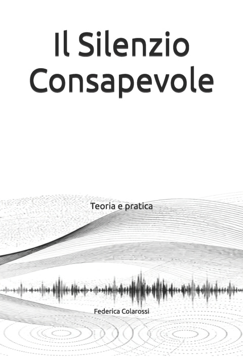 Carte Il Silenzio Consapevole Federica Colarossi