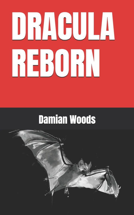 Könyv DRACULA REBORN Damian Woods