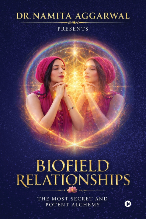 Книга BIOFIELD RELATIONSHIPS Dr. Namita Aggarwal