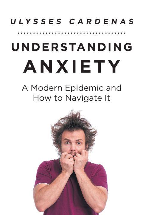 Knjiga Understanding Anxiety Ulysses Cardenas