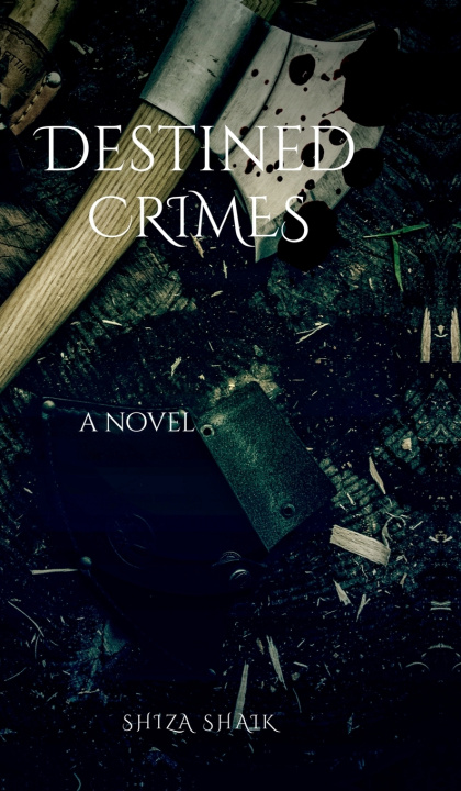 Книга Destined Crimes Shiza Shaik