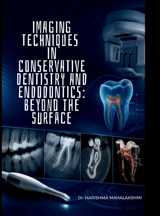 Carte Imaging Techniques in Conservative dentistry and Endodontics Dr. Harishma Mahalakshmi